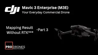 DJI Mavic 3 Enterprise Mapping Results Without RTK -Part 3