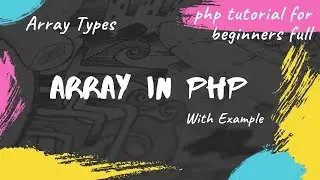 Array In Php | Php Associative Array | Php Tutorial For Beginners Full