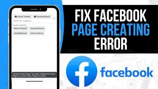 Fix Cannot Create Page You Have Created Too Many Pages in Short Time Facebook Page Creating Error