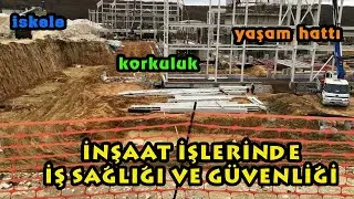 İNŞAAT ( ŞANTİYE ) İŞLERİNDE İŞ SAĞLIĞI VE GÜVENLİĞİ