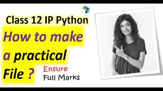 Class 12 IP Practical File | How to Make a Practical File IP Class 12