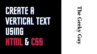 How To Create Vertical Text Using HTML & CSS