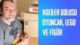 Koliler Dolusu Oyuncak, Lego ve Figür Aldım