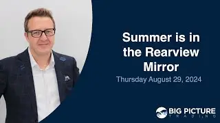 Summer is in The Rearview Mirror - MacroVoices #443