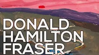 Donald Hamilton Fraser: A collection of 73 works (HD)