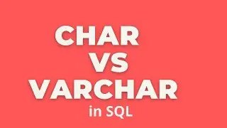 Difference between Char and Varchar datatypes | SQL Server