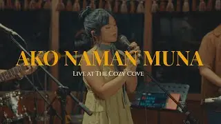 Ako Naman Muna (Live at The Cozy Cove) - Angela Ken