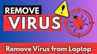How to Remove Virus from Laptop or PC | 100% Working Method in 2024