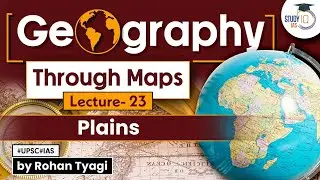 Complete GS Geography through maps | Lecture 23 - Plains | UPSC | StudyIQ IAS