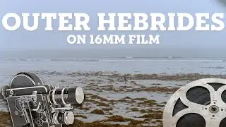 Outer Hebrides - on 16mm film - short documentary