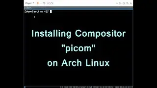 Arch Linux Picom compositor for transparency and smooth experience step by step guide