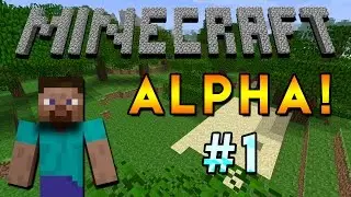 *NEW SERIES* Minecraft Alpha (Episode 1)