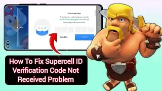 Supercell ID Verification Code Not Received & Not Coming Problem Slove (2024)