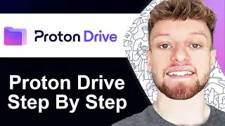 How To Use Proton Drive (Step By Step)