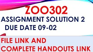 ZOO302 ASSIGNMENT 2 SOLUTION-DUE DATE 09-02-2022_ FILE LINK