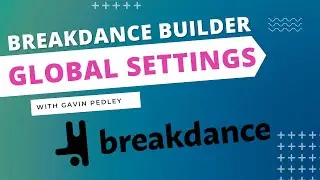 New Breakdance Builder Tutorial: Global Settings, Fonts and Colours