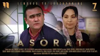 Asorat 7-qism (o'zbek milliy serial)