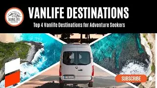 Vanlife Wanderlust: Exploring the Top 4 Destinations for Adventurous Travelers