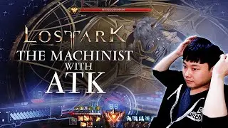 Lost Ark | ATK and The Machinist Class