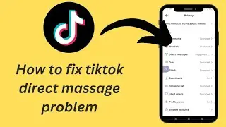How to Fix TikTok direct massage not showing 2024 / How to Fix TikTok direct massage not showing fix
