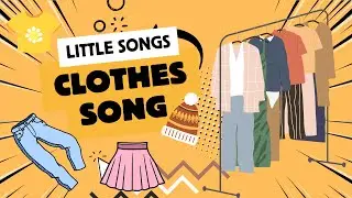 Clothes Song | What are they wearing?