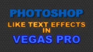 Photoshop like Text Effects for Vegas Pro 14+ download free
