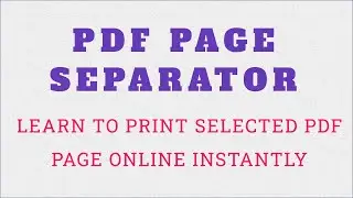 How To Print Specific Page of PDF | How to Separate PDF Pages | Segregate Randomly PDF Pages Explore