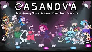 Friday Night Funkin': Casanova but every turn a different youtuber joins in - REMASTERED (BETADCIU)