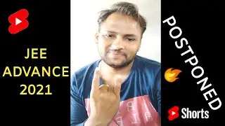 JEE Advanced Postponed 2021🔥 | JEE Advanced Exam 2021 Dates 