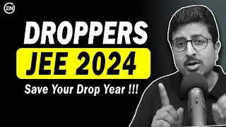 JEE 2024 - Save Your Drop Year | Eduniti | Mohit Sir 