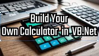 Visual Basic.Net Full Course Lesson5 | Working with Label, TextBox, & Button to Create a Calculator