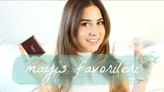 May Favorites: More Than Beauty | Ece Targıt