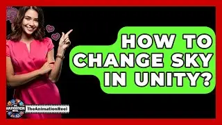 How To Change Sky In Unity? - The Animation Reel