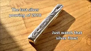 The last Silver of 2018 - Silver Pouring Compilation - 