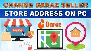 How to Change Daraz Seller Store Address on PC