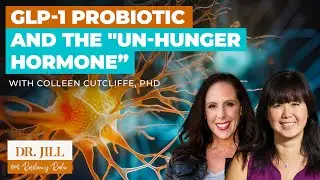 224: Resiliency Radio with Dr. Jill: GLP-1 Probiotic & the _Un-Hunger Hormone with Colleen Cutcliffe