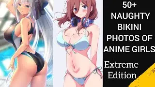 50+ SEXY BIKINI ANIME GIRLS PHOTOS AT BEACH||NAUGHTY PHOTOS||DONT MISS❤️❤️❤️🥵🔥💋|Genshin Impact|