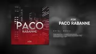 Asik - Paco Rabanne ( Премьера трэка 2023 )