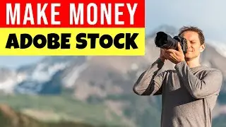 How to Make Money on Adobe Stock By Selling Stock Photos + Videos
