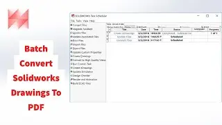 Solidworks 3D Modelling- Batch Export Solidworks Drawings To PDF