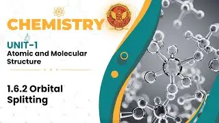 1.6.2 Orbital Splitting | Chemistry -1|