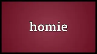 Homie Meaning