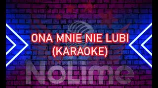 NoLime - ONA MNIE NIE LUBI. [Karaoke]