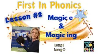 First In Phonics - Magic e & Magic ing Work Together To Transform Vowels 