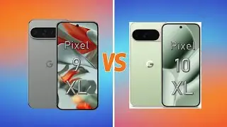 Google Pixel 10 Pro XL vs Google Pixel 9 Pro XL