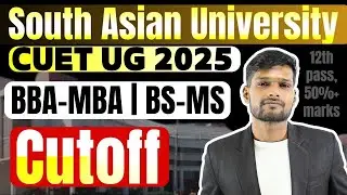 South Asian University CUET UG 2025 Cutoffs | BBA/MBA & BS-MS Courses