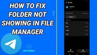 How To Fix Files Not Showing In File Manager On Telegram App