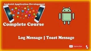 Log & Toast Message | Android Log & Toast Message