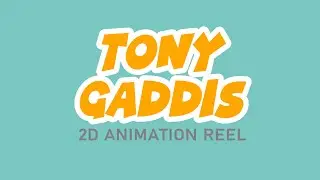 Tony Gaddis 2D Animation Reel 2024