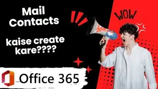16. Create and Manage Mail Contacts in Exchange Online: A Step-by-Step Tutorial | Microsoft 365
